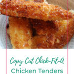 Copy Cat Chick-Fil-A Chicken Tenders with Sauce
