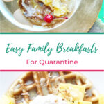 Easy Family Breakfasts For Quarantine