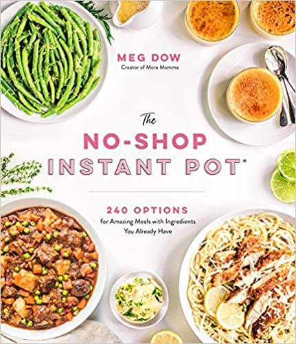 The No Shop Instant Pot Cookbook 